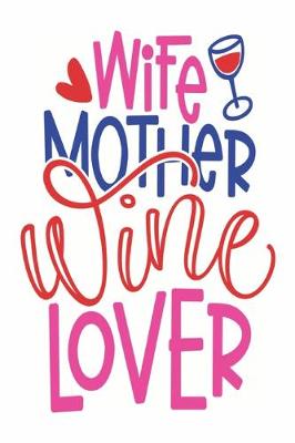 Book cover for Wife Mother Wine Lover