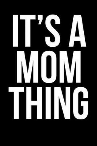 Cover of It's A Mom Thing