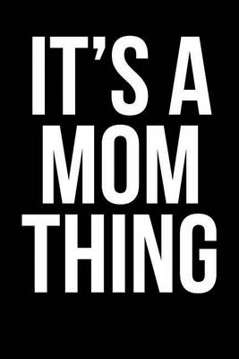 Book cover for It's A Mom Thing