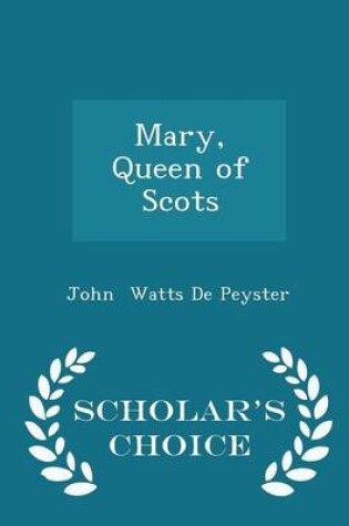 Cover of Mary, Queen of Scots - Scholar's Choice Edition