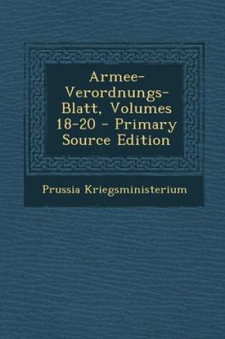 Cover of Armee-Verordnungs-Blatt, Volumes 18-20 - Primary Source Edition