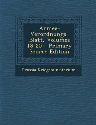 Book cover for Armee-Verordnungs-Blatt, Volumes 18-20 - Primary Source Edition