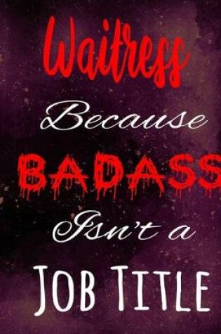 Cover of Waitress Because Badass Isn't a Job Title