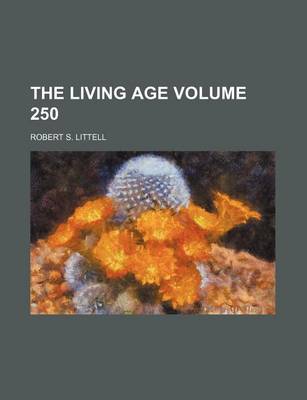 Book cover for The Living Age Volume 250