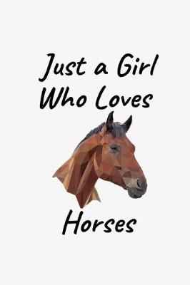 Book cover for Just A Girl Who Loves Horses