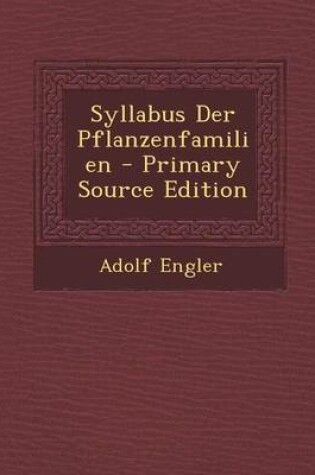 Cover of Syllabus Der Pflanzenfamilien - Primary Source Edition