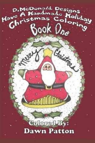 Cover of D. McDonald Designs Have a Handmade Holiday Christmas Coloring Book One