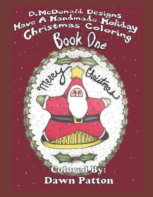 Book cover for D. McDonald Designs Have a Handmade Holiday Christmas Coloring Book One