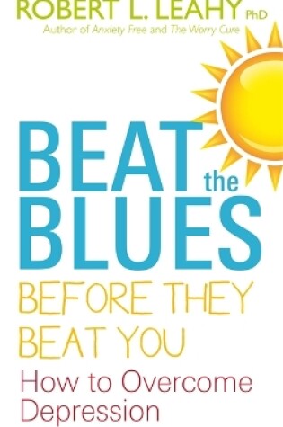 Cover of Beat The Blues Before They Beat You