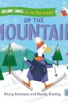 Book cover for Gregory Goose is on the Loose! Up the Mountain