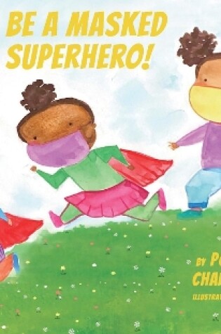 Cover of Be A Masked Superhero