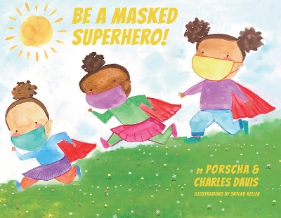 Book cover for Be A Masked Superhero