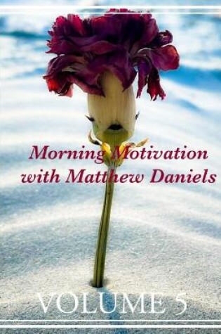 Cover of Morning Motivation with Matthew Daniels Volume Five