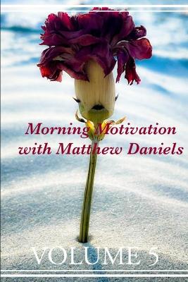 Book cover for Morning Motivation with Matthew Daniels Volume Five