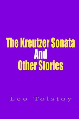 Book cover for The Kreutzer Sonata and Other Stories