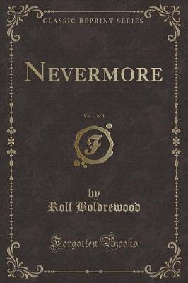 Book cover for Nevermore, Vol. 2 of 3 (Classic Reprint)