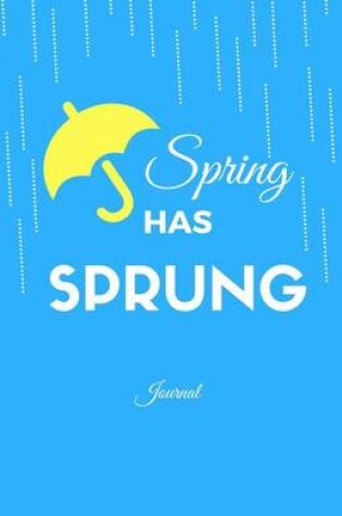 Cover of Spring Has Sprung Journal
