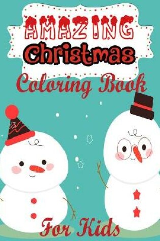 Cover of Amazing Christmas Coloring Book for kids