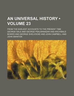 Book cover for An Universal History (Volume 23); From the Earliest Accounts to the Present Time