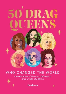 Book cover for 50 Drag Queens Who Changed the World