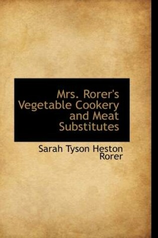 Cover of Mrs. Rorer's Vegetable Cookery and Meat Substitutes