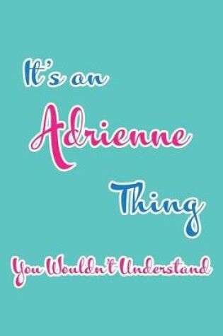 Cover of It's an Adrienne Thing You Wouldn't Understand