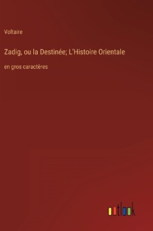 Cover of Zadig, ou la Destinée; L'Histoire Orientale