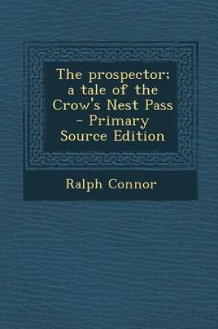 Cover of The Prospector; A Tale of the Crow's Nest Pass