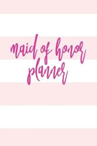 Cover of Maid Of Honor Planner