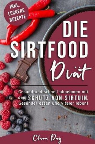 Cover of Die Sirtfood-Diät - Gesund und schnell abnehmen.