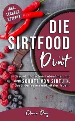 Book cover for Die Sirtfood-Diät - Gesund und schnell abnehmen.