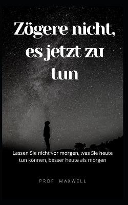 Book cover for Zoegere nicht, es jetzt zu tun