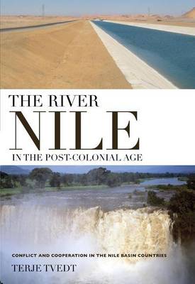 Book cover for River Nile in the Post-Colonial Age, The: Conflict and Cooperation Among the Nile Basin Countries