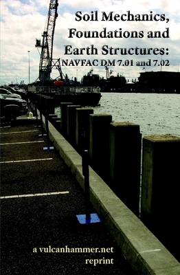 Book cover for Soil Mechanics, Foundations and Earth Structures: NAVFAC DM 7