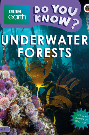 Cover of Underwater Forests - BBC Earth Do You Know...? Level 3