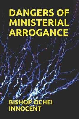 Book cover for Dangers of Ministerial Arrogance
