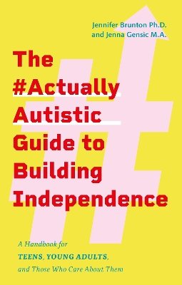 Cover of The #ActuallyAutistic Guide to Building Independence