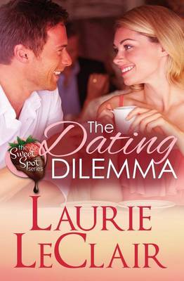 Book cover for The Dating Dilemma (Book 1 The Sweet Spot Series)