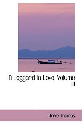 Book cover for A Laggard in Love, Volume III