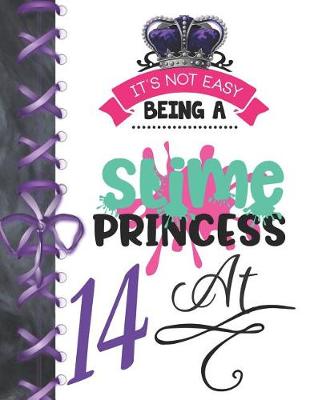 Book cover for It's Not Easy Being A Slime Princess At 14