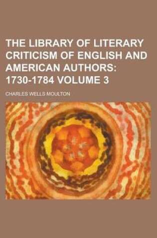 Cover of The Library of Literary Criticism of English and American Authors Volume 3