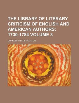 Book cover for The Library of Literary Criticism of English and American Authors Volume 3