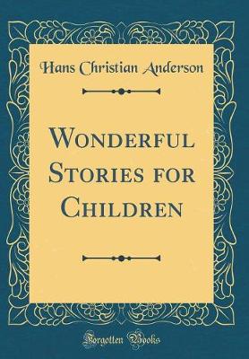Book cover for Wonderful Stories for Children (Classic Reprint)