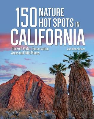 Book cover for 150 Nature Hot Spots in California