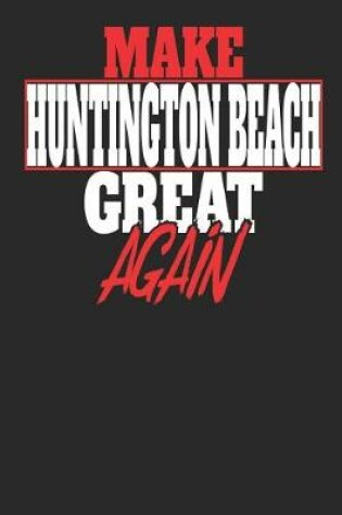 Cover of Make Huntington Beach Great Again