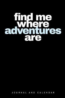 Book cover for Find Me Where Adventures Are