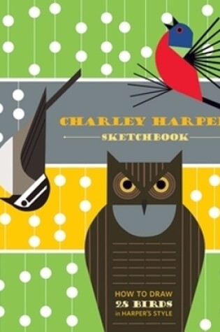 Cover of Charley Harper Sketchbook How to Draw 28 Birds in Harper's Style