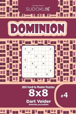 Book cover for Sudoku Dominion - 200 Hard to Master Puzzles 8x8 (Volume 4)