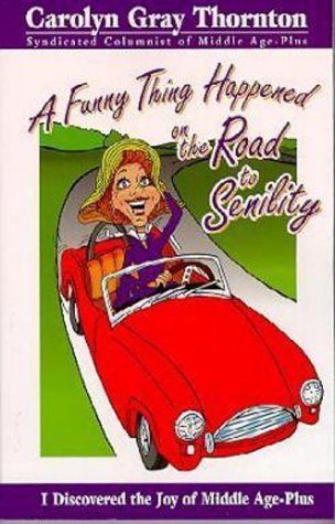 Book cover for A Funny Thing Happened on the Road to Senility