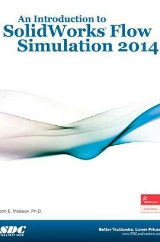 Cover of An Introduction to SolidWorks Flow Simulation 2014